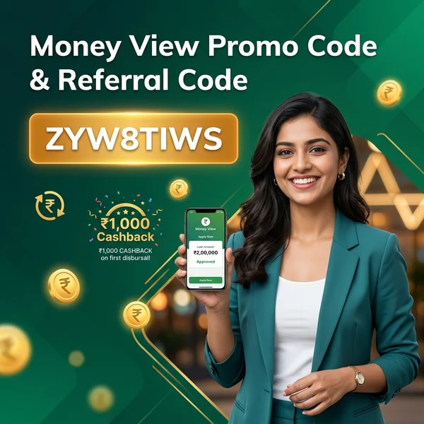 Money View Promo Code & Referral Code ZYW8TIWS Sep 2026 Cashback Offer